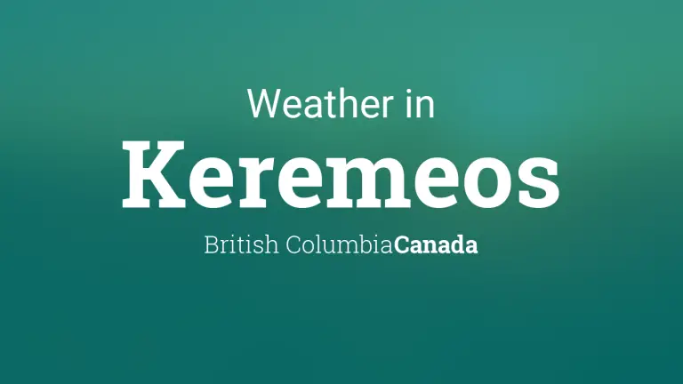 Weather Forecast in Keremeos, British Columbia, Canada