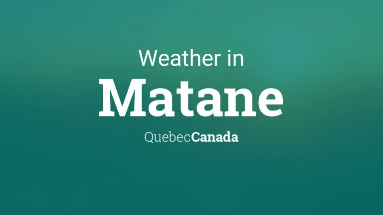 Weather Forecast in Matane, Quebec, Canada