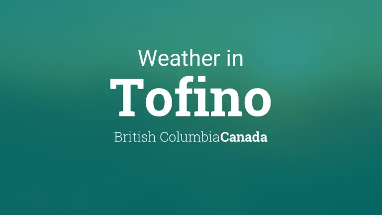 Weather Forecast in Tofino, British Columbia, Canada