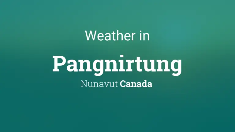 Weather Forecast in Pangnirtung, Nunavut, Canada