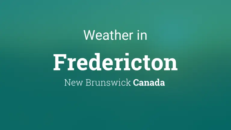 Weather Forecast in Fredericton, New Brunswick, Canada