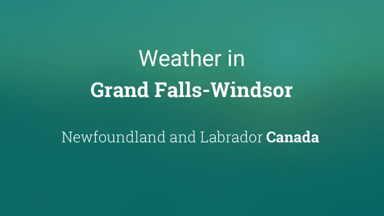 Weather Forecast in Grand Falls-Windsor, Newfoundland and Labrador, Canada