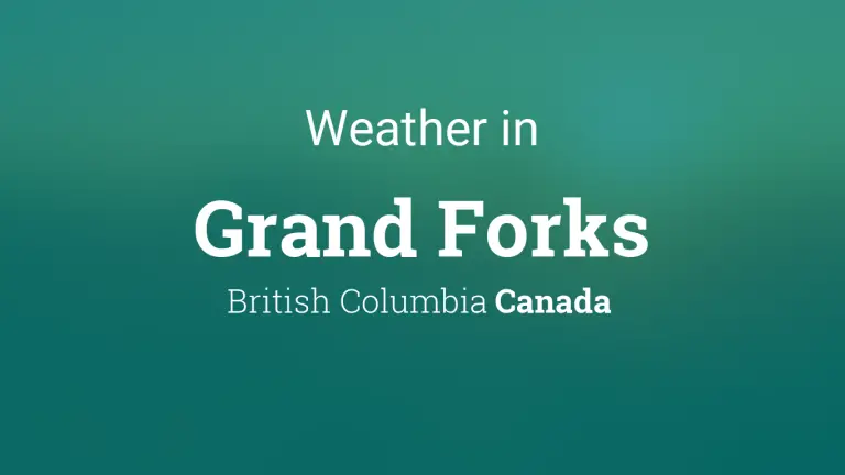 Weather Forecast in Grand Forks, British Columbia, Canada