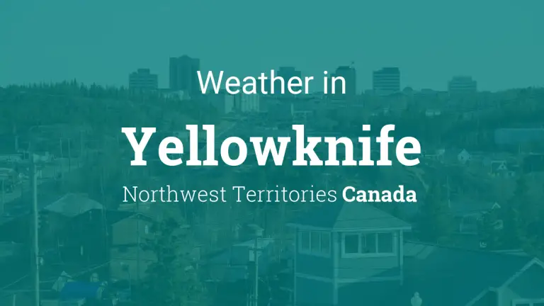 Weather Forecast in Yellowknife, Northwest Territories, Canada